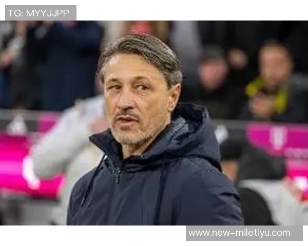 科瓦奇谈阿德耶米禁赛传闻并更新聚勒本塞拜尼伤情进展